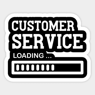 Customer Service Job Lover Gift idea Sticker